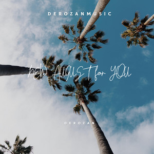 New August For You by DEROZAN