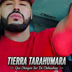 TIERRA TARAHUMARA by CHUYIN CUELLAR