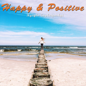 Kyrylo Zaplotynskyi — Happy & Positive