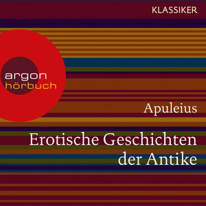 Erotische Geschichten der Antike (Ungekürzte Lesung)