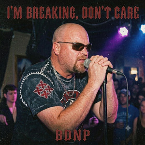 I'm Breaking, Don't Care by Jeremy Young, BDNP
