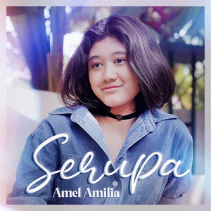 Amel Amilia - Serupa