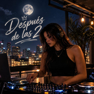 Despues de las 2 by djgapareelo