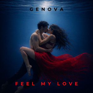 Feel My Love by GENOVA
