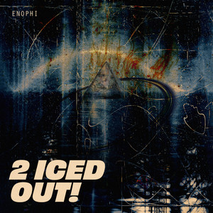 Enophi - 2 Iced out!
