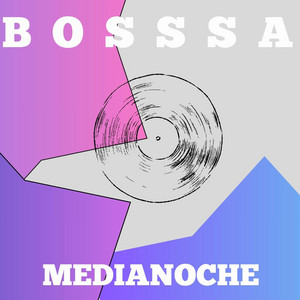 MEDIANOCHE by BOSSSA