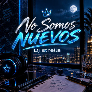 NO SOMOS NUEVOS by Dj Strella