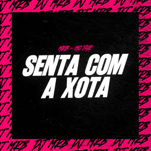 SENTA COM A XOTA