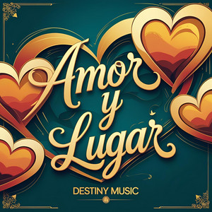 Amor y lugar by Destiny Music Studios