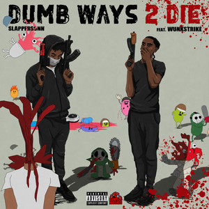 Dumb Ways 2 Die by Slappersonn, Wunkstrike