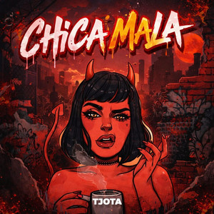 Chica Mala by T Jota