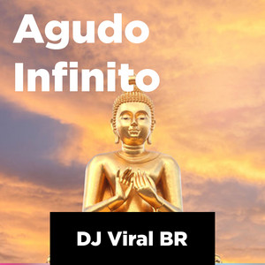 DJ Viral BR - Agudo Infinito