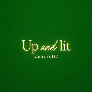 Up and lit by Cenvault7