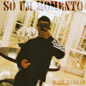 Rael Bargas - Só um Momento