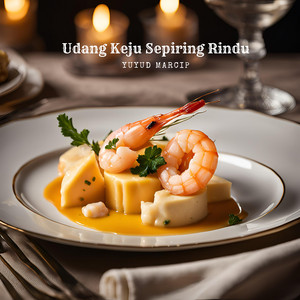 Yuyud Marcip - Udang Keju Sepiring Rindu