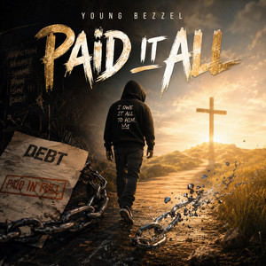 Paid It All by Young Bezzel