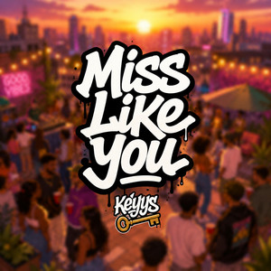 Miss Like You by Keyys