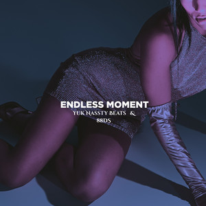 Endless Moment by Yuk Nassty Beats, 88DS, Yuk Nassty