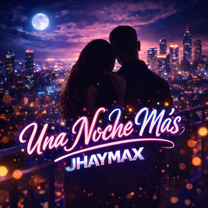Una Noche Mas by JhayMax