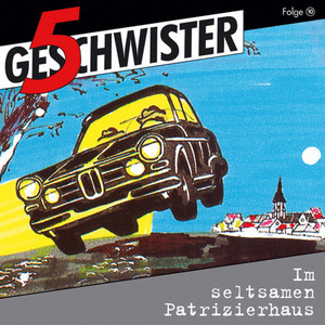 Im seltsamen Patrizierhaus (5 Geschwister 10) [Kinder-Hörspiel]