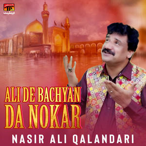 Nasir Ali Qalandari - Ali De Bachyan Da Nokar