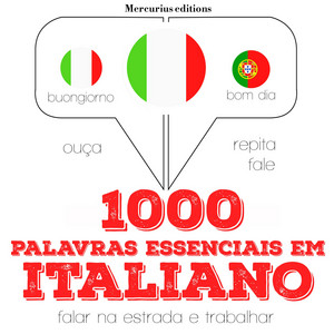 1000 Palavras Essenciais em Italiano (Ouça, Repita, Fale: Método de Aprendizagem de Línguas)