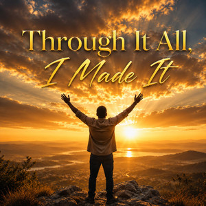 Through It All, I Made It by Leshky