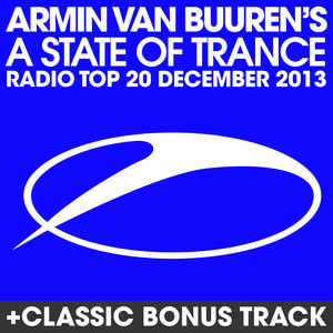 A State Of Trance Radio Top 20 - December 2013 (Including Classic Bonus Track) album