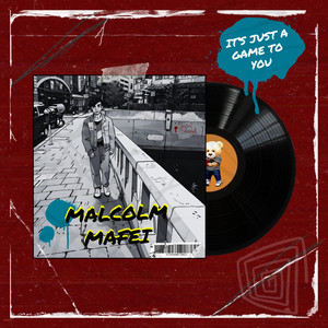 It's Just A Game To You by Malcolm Mafei