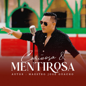 Maestro Jose Guacho - Cariñosa y Mentirosa