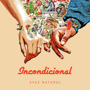 Incondicional by Afaz Natural