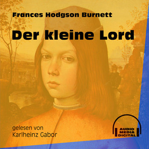 Der kleine Lord (Ungekürzt)