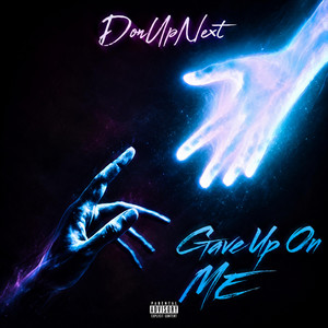 Gave Up On Me by DonUpNext