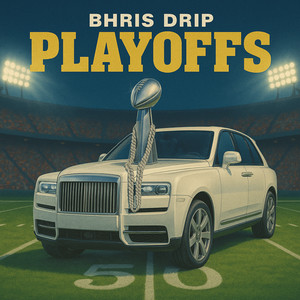 Bhris Drip - Playoffs