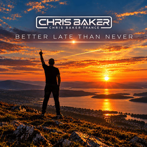 Better Late Than Never by Chris Baker