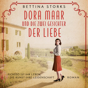 Dora Maar und die zwei Gesichter der Liebe (Picasso ist ihr Leben, die Kunst ihre Leidenschaft) Audiobook