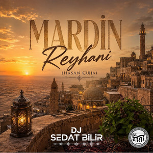 Mardin Reyhani Hasan Çuha by Hasan Çuha, DJ Sedat BİLİR