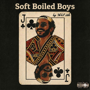 Soft Boiled Boys by SELF.ish, Rhiti