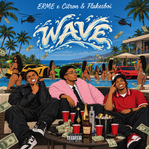Wave by ERME, Flakesboi, Citron