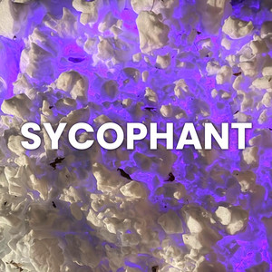 SYCOPHANT by The Aftertime