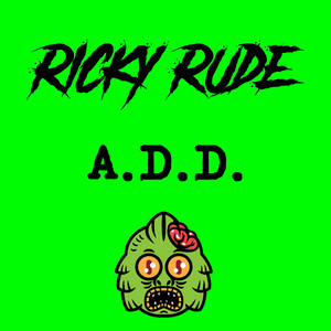 A.D.D. by Ricky Rude