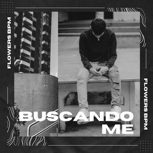 Buscándome (Flowers BPM)