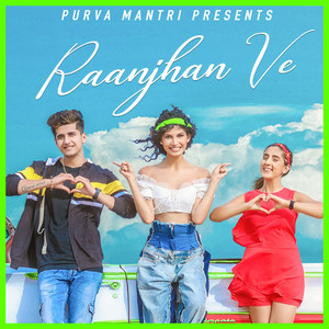 Raanjhan Ve by Purva Mantri
