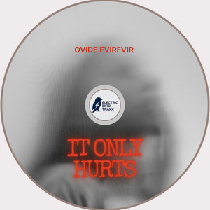 It Only Hurts by Ovide, FVIRFVIR