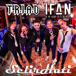 Triad - Selir Hati (feat. Ifan Seventeen)