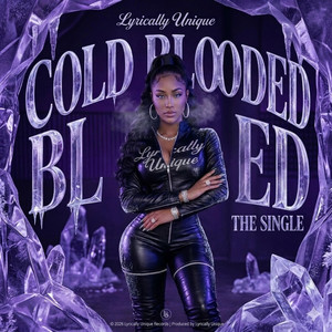 Cold Blooded by Lyrically Unique