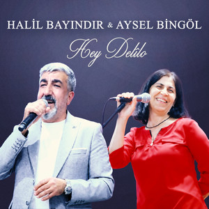 Hey Delîlo by Halil Bayındır, Aysel Bingöl