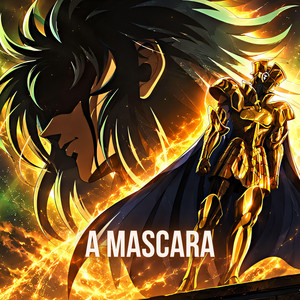 A Mascara (Os Cavaleiros Do Zodíaco) by Fan Animes Rap