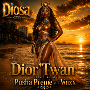 Diosa by Dior' Twan, Pusha Preme, Voixx