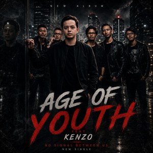 NO SIGNAL BETWEEN US by AGE OF YOUTH, Kenzo